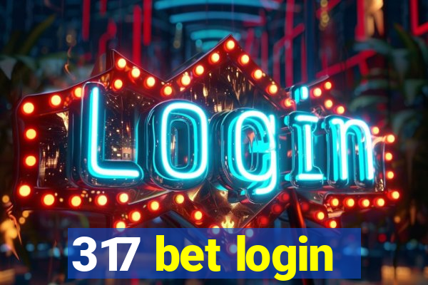 317 bet login